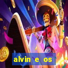 alvin e os esquilos 3 filme completo dublado